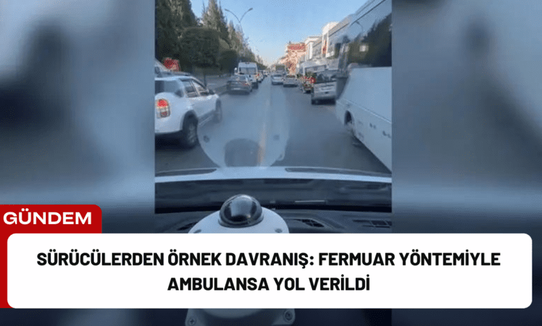 sürücülerden örnek davranış: fermuar yöntemiyle ambulansa yol verildi