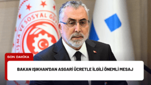 Bakan Işıkhan’dan Asgari Ücretle İlgili Önemli Mesaj