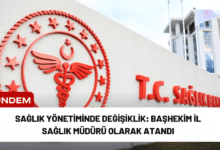 sağlık yönetiminde değişiklik: başhekim i̇l sağlık müdürü olarak atandı