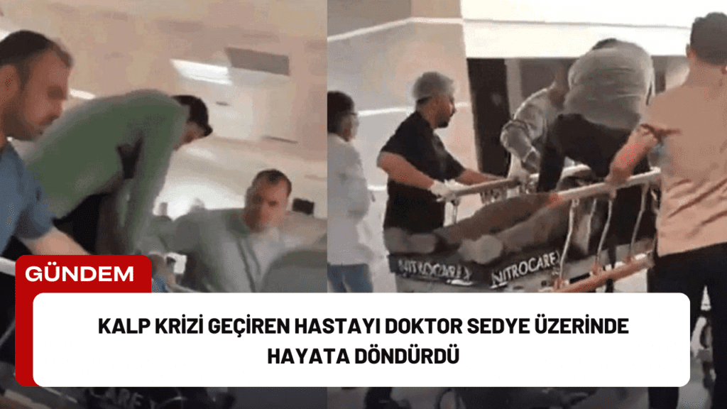 Kalp Krizi Geçiren Hastayı Doktor Sedye Üzerinde Hayata Döndürdü