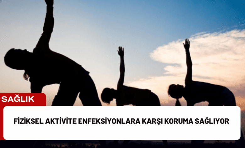 fiziksel aktivite enfeksiyonlara karşı koruma sağlıyor