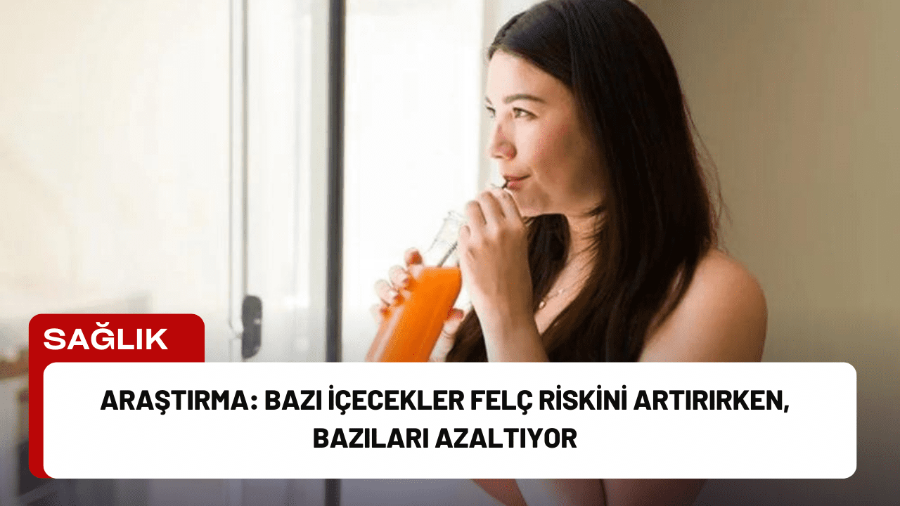 Araştırma: Bazı İçecekler Felç Riskini Artırırken, Bazıları Azaltıyor