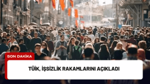 TÜİK, İşsizlik Rakamlarını Açıkladı