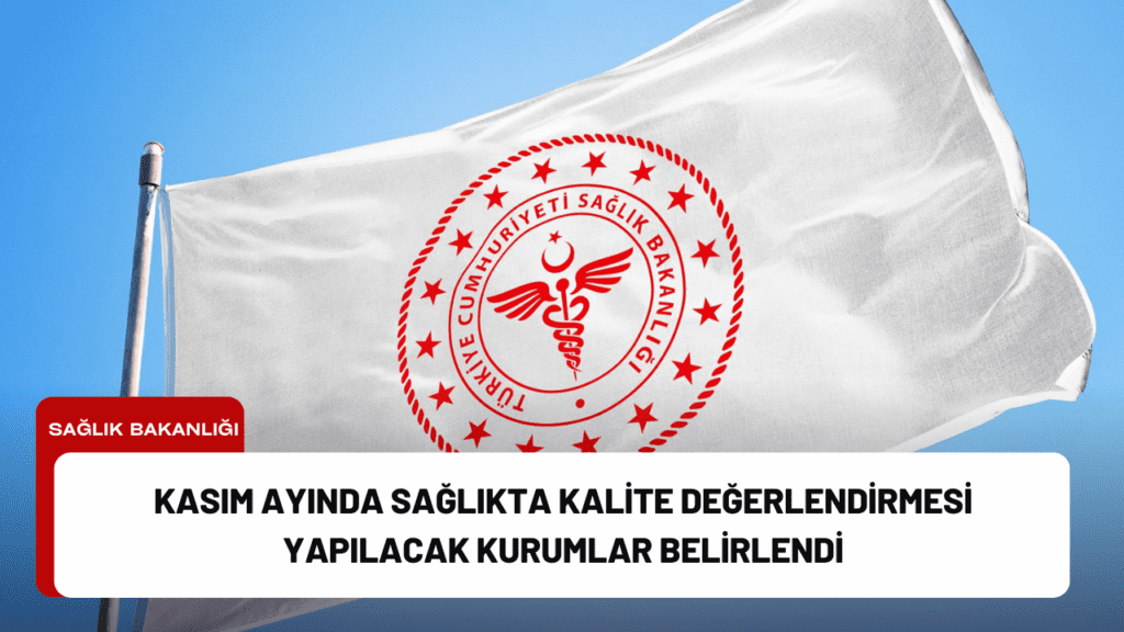 Kasım Ayında Sağlıkta Kalite Değerlendirmesi Yapılacak Kurumlar Belirlendi Kasım Ayında Sağlıkta Kalite Değerlendirmesi Yapılacak Kurumlar Belirlendi