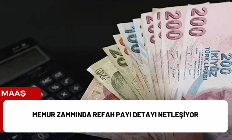 memur zammında refah payı detayı netleşiyor