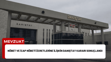 nöbet ve i̇cap nöbeti ücretlerine i̇lişkin danıştay kararı sonuçlandı