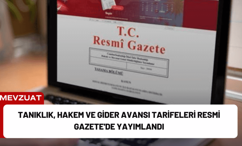 tanıklık, hakem ve gider avansı tarifeleri resmi gazete'de yayımlandı