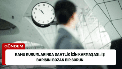 kamu kurumlarında saatlik i̇zin karmaşası: i̇ş barışını bozan bir sorun