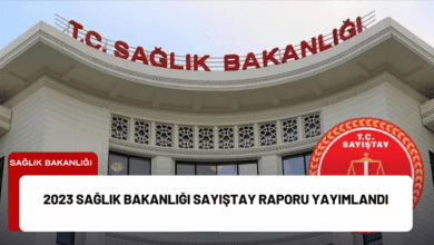 2023 sağlık bakanlığı sayıştay raporu yayımlandı