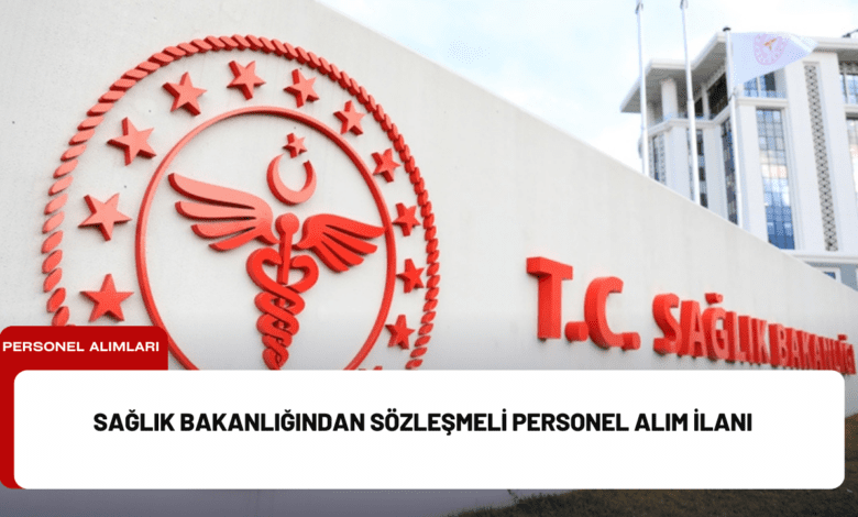 sağlık bakanlığından sözleşmeli personel alım i̇lanı