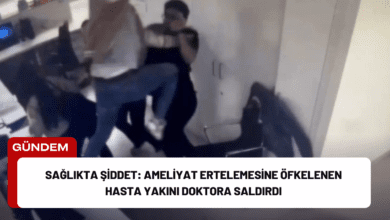 sağlıkta şiddet: ameliyat ertelemesine öfkelenen hasta yakını doktora saldırdı