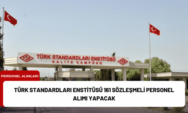 türk standardları enstitüsü 161 sözleşmeli personel alımı yapacak