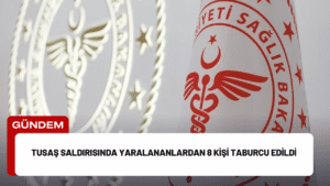 TUSAŞ Saldırısında Yaralananlardan 8 Kişi Taburcu Edildi