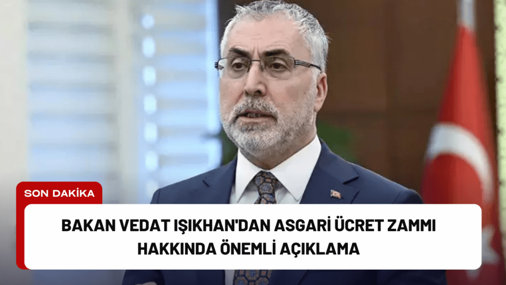 Bakan Vedat Işıkhan'dan Asgari Ücret Zammı Hakkında Önemli Açıklama