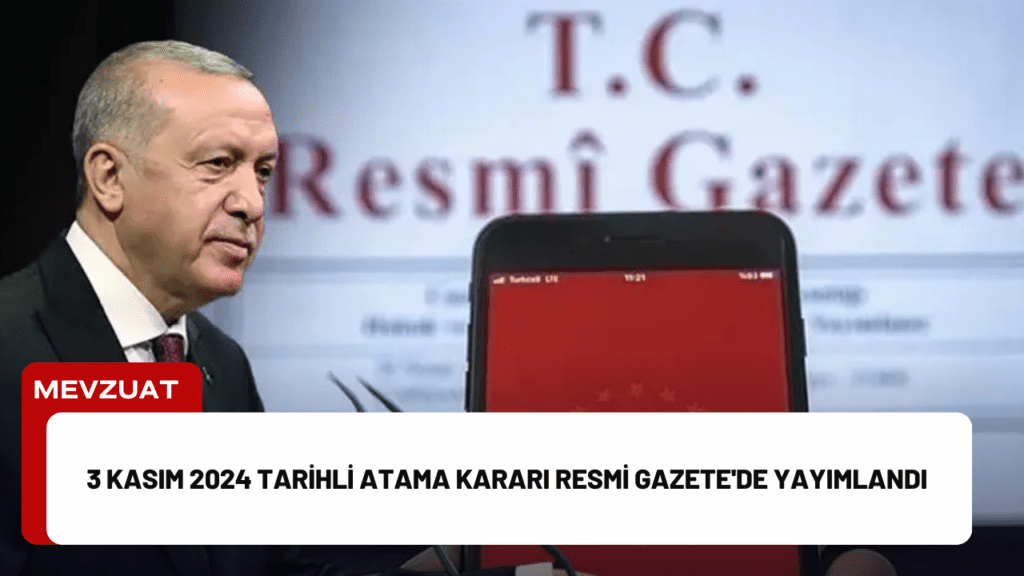 3 Kasım 2024 Tarihli Atama Kararı Resmi Gazete'de Yayımlandı 3 Kasım 2024 Tarihli Atama Kararı Resmi Gazete'de Yayımlandı