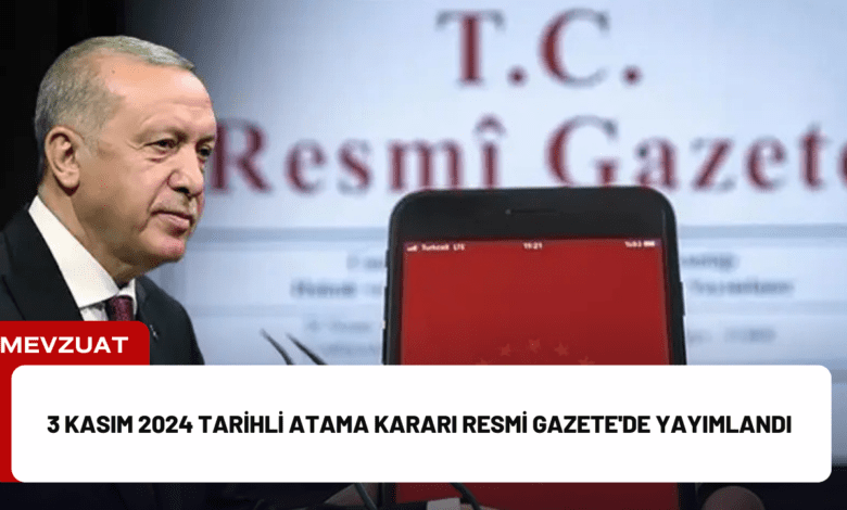 3 kasım 2024 tarihli atama kararı resmi gazete'de yayımlandı