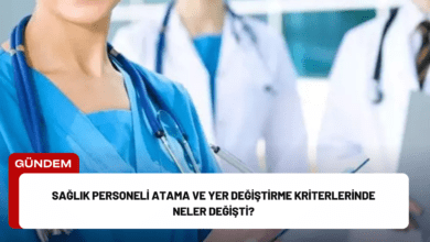 sağlık personeli atama ve yer değiştirme kriterlerinde neler değişti?