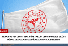 atama ve yer değiştirme yönetmeliği değişiyor: alt ve üst bölge atamalarında bölge ayırımı kaldırılıyor