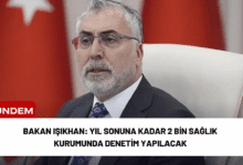 bakan işıkhan: yıl sonuna kadar 2 bin sağlık kurumunda denetim yapılacak