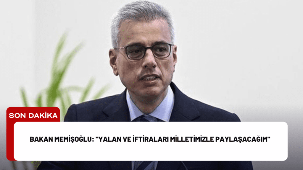 Bakan Memişoğlu: "Yalan ve İftiraları Milletimizle Paylaşacağım"