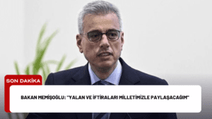 Bakan Memişoğlu: “Yalan ve İftiraları Milletimizle Paylaşacağım”