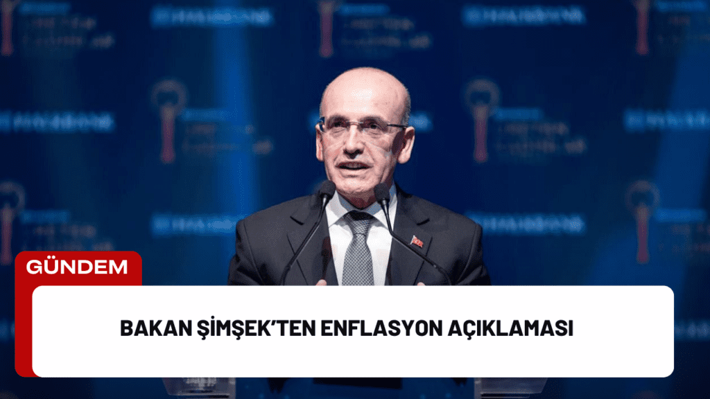 Bakan Şimşek’ten Enflasyon Açıklaması