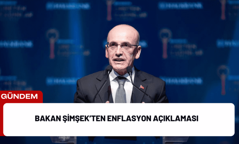 bakan şimşek’ten enflasyon açıklaması