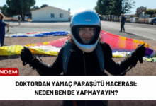 doktordan yamaç paraşütü macerası: neden ben de yapmayayım?