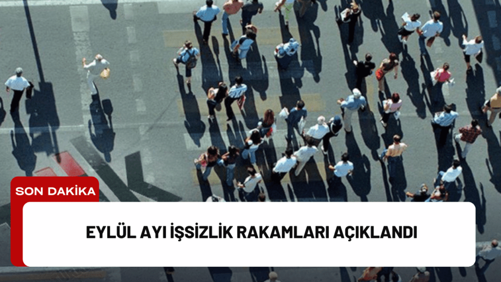 Eylül Ayı İşsizlik Rakamları Açıklandı