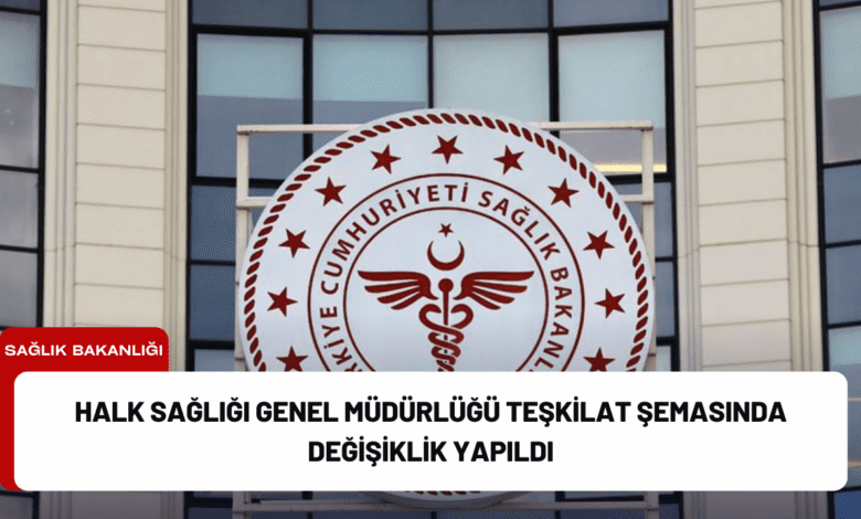 halk sağlığı genel müdürlüğü teşkilat şemasında değişiklik yapıldı