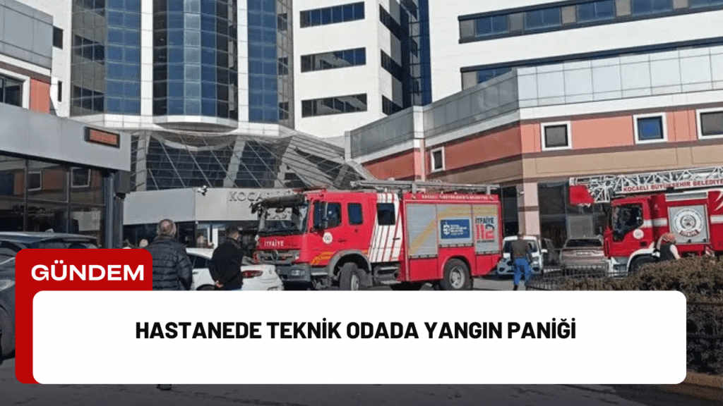 Hastanede Teknik Odada Yangın Paniği