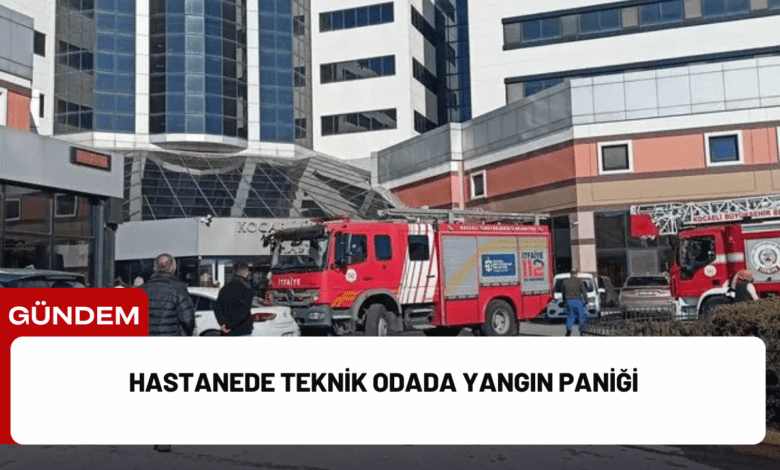 hastanede teknik odada yangın paniği