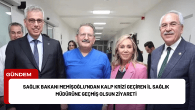 sağlık bakanı memişoğlu'ndan kalp krizi geçiren i̇l sağlık müdürüne geçmiş olsun ziyareti