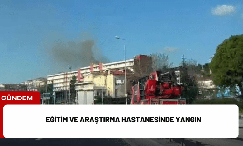 eğitim ve araştırma hastanesinde yangın