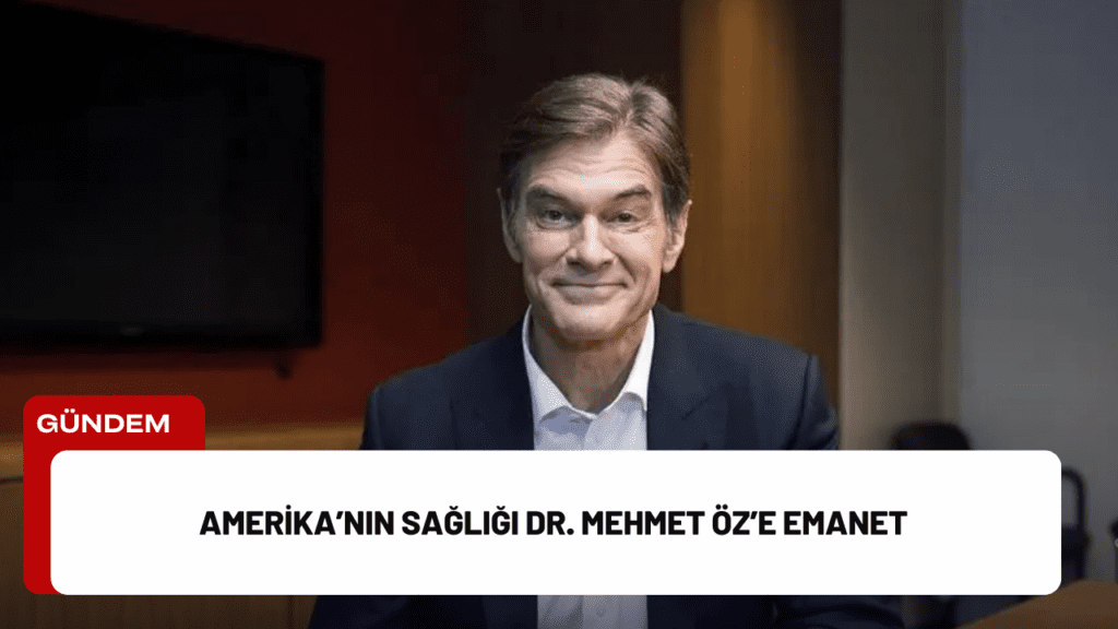 Amerika’nın Sağlığı Dr. Mehmet Öz’e Emanet