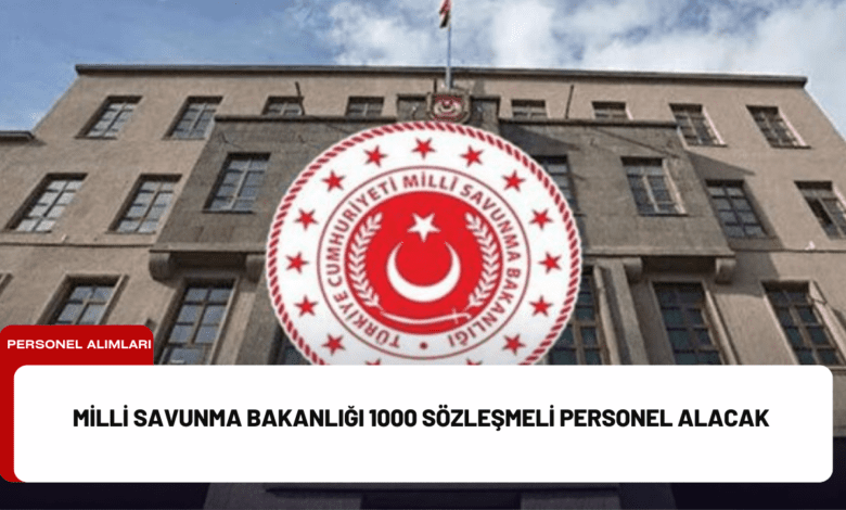 milli savunma bakanlığı 1000 sözleşmeli personel alacak