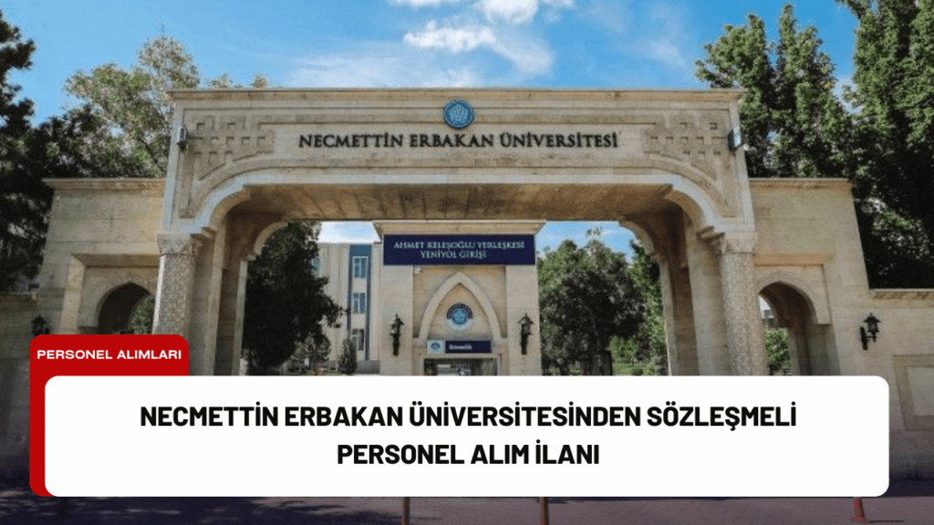 Necmettin Erbakan Üniversitesinden Sözleşmeli Personel Alım İlanı