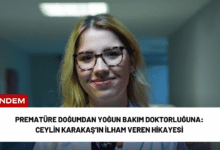 prematüre doğumdan yoğun bakım doktorluğuna: ceylin karakaş’ın i̇lham veren hikayesi