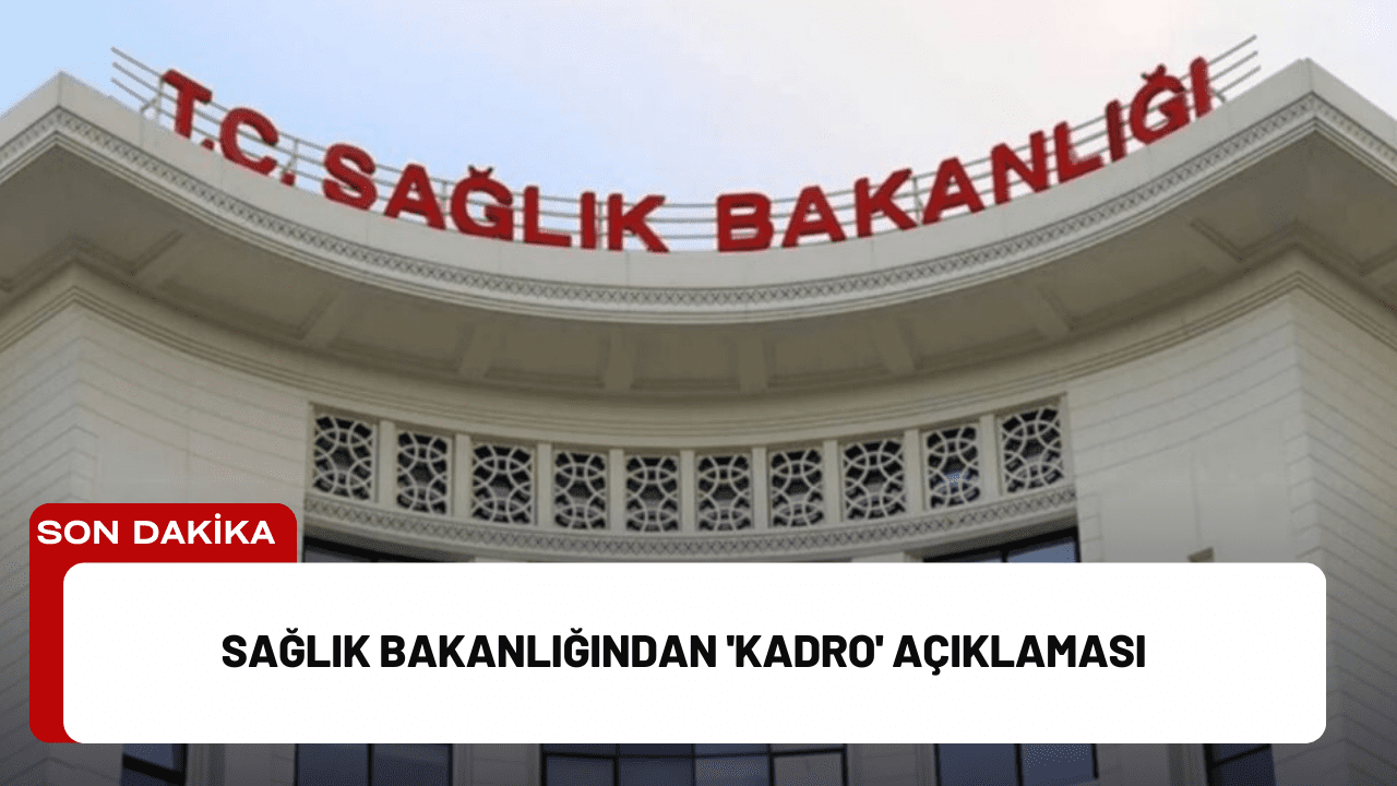 Sağlık Bakanlığından 'Kadro' Açıklaması