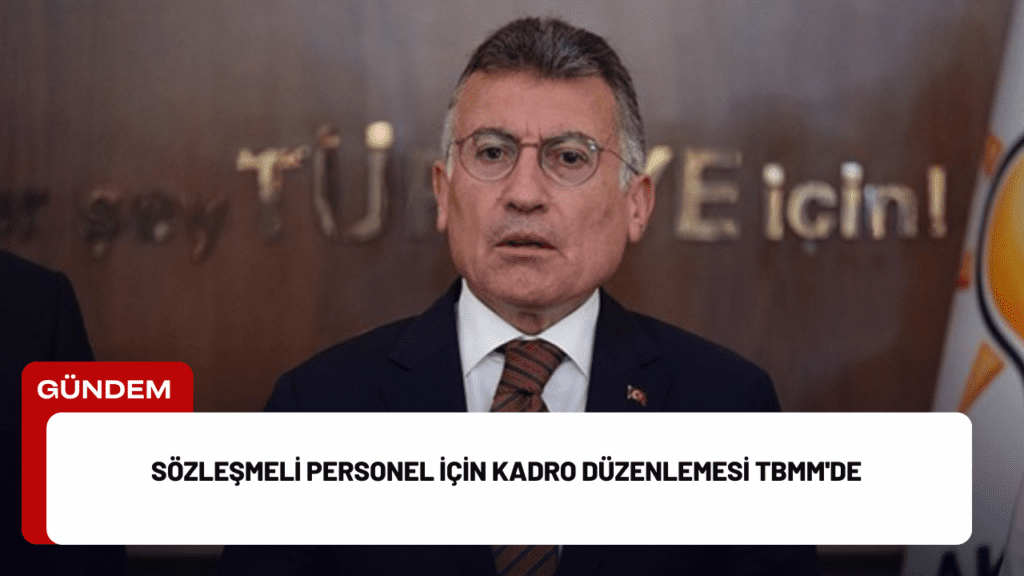 Sözleşmeli Personel İçin Kadro Düzenlemesi TBMM'de