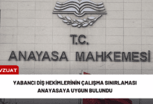 yabancı diş hekimlerinin çalışma sınırlaması anayasaya uygun bulundu