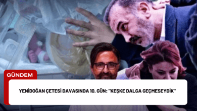 yenidoğan çetesi davasında 10. gün: "keşke dalga geçmeseydik"