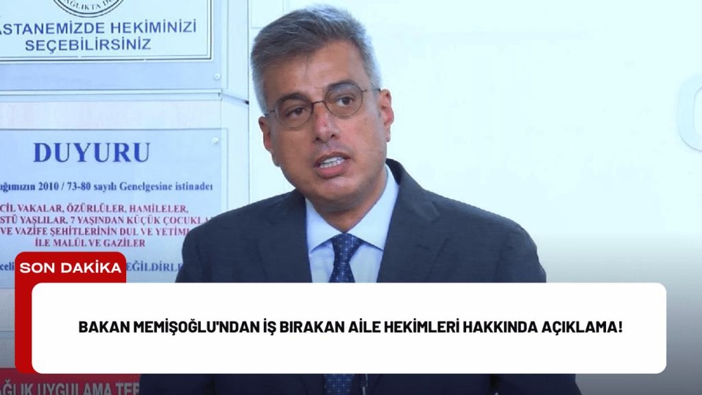 Bakan Memişoğlu'ndan İş Bırakan Aile Hekimleri Hakkında Açıklama!