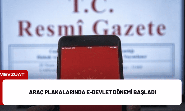 araç plakalarında e-devlet dönemi başladı