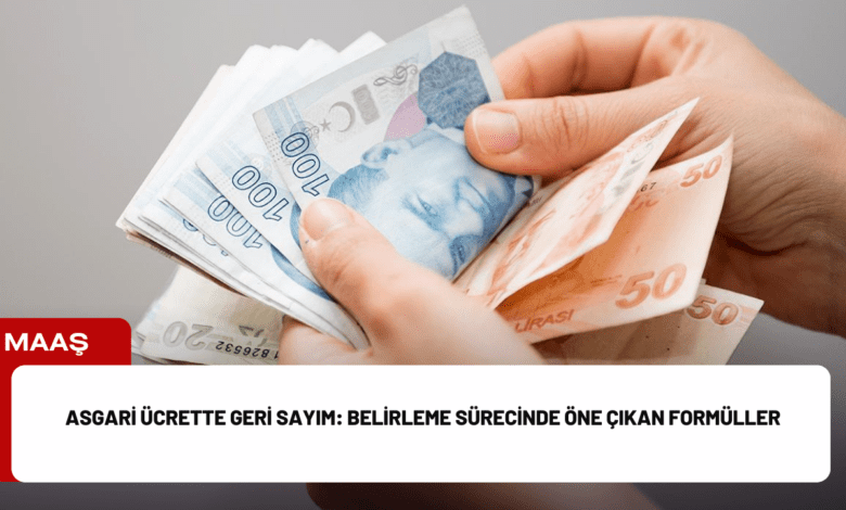 asgari ücrette geri sayım: belirleme sürecinde öne çıkan formüller