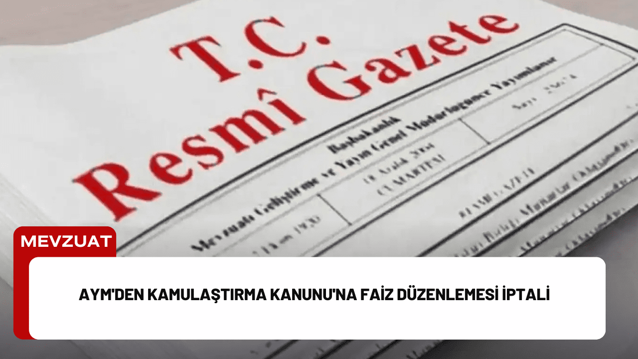 AYM'den Kamulaştırma Kanunu'na Faiz Düzenlemesi İptali