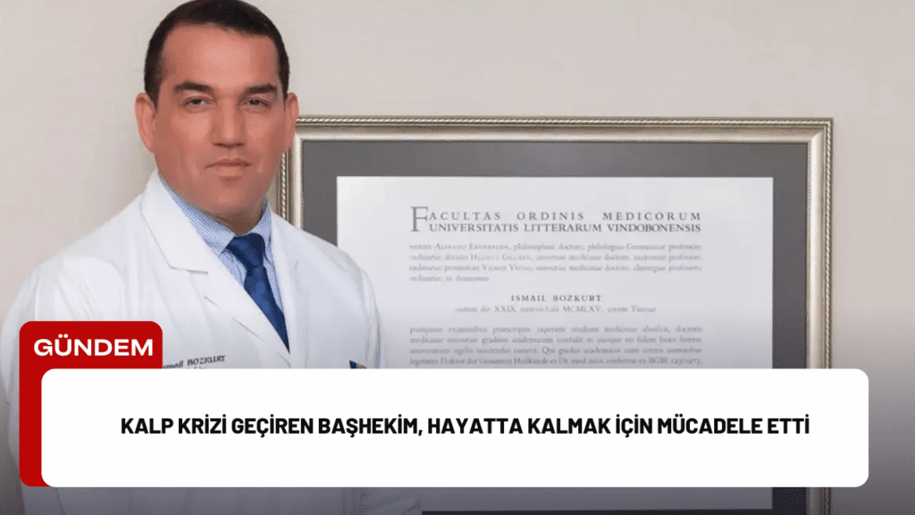 Kalp Krizi Geçiren Başhekim, Hayatta Kalmak İçin Mücadele Etti Kalp Krizi Geçiren Başhekim, Hayatta Kalmak İçin Mücadele Etti