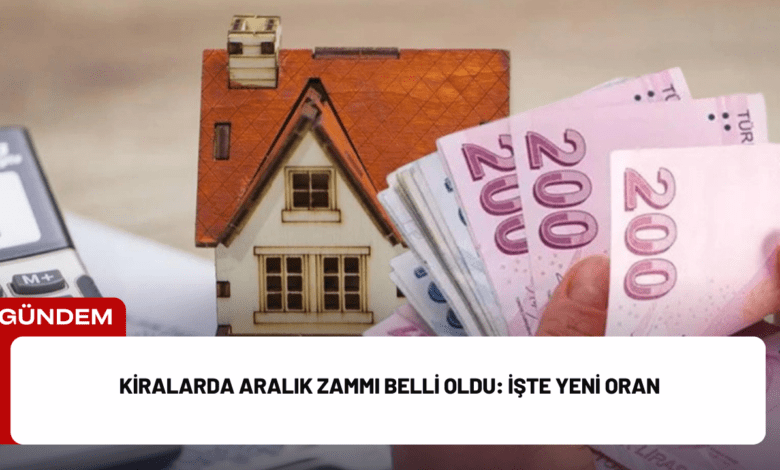 kiralarda aralık zammı belli oldu: i̇şte yeni oran