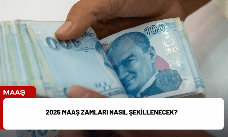 2025 maaş zamları nasıl şekillenecek?