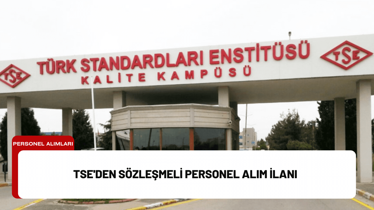 TSE'den Sözleşmeli Personel Alım İlanı